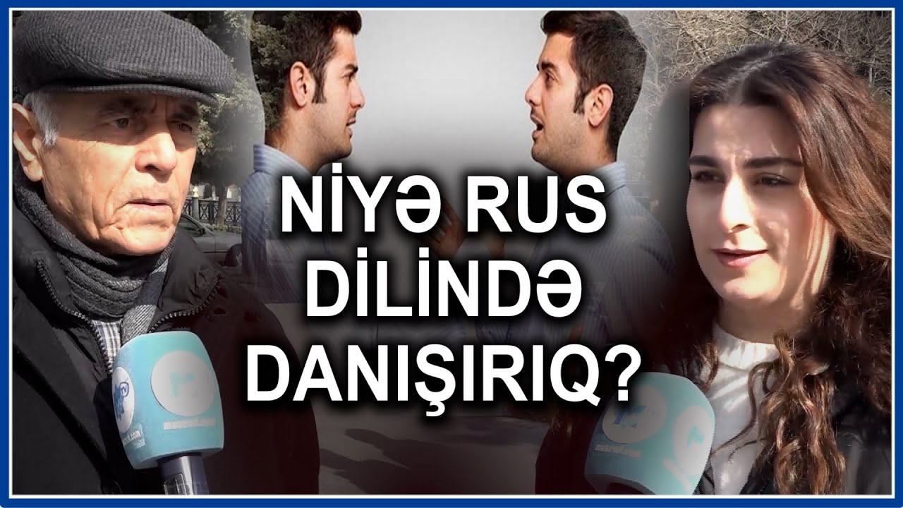 Bakı sakinləri niyə rus dilində danışır? - ŞOK CAVABLAR