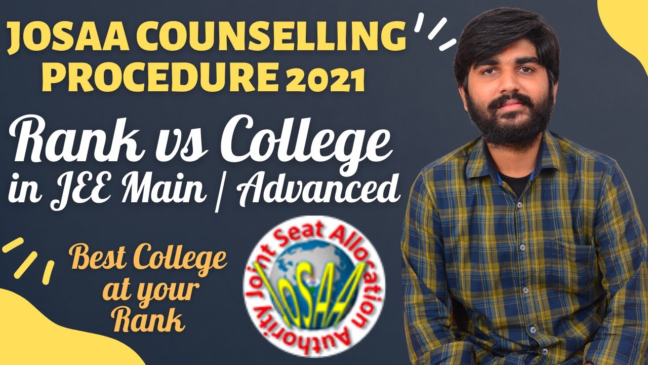 JOSAA Counselling Procedure 2021 | JEE Main Low Percentile Colleges |JEE Advanced 2021 Marks vs Rank