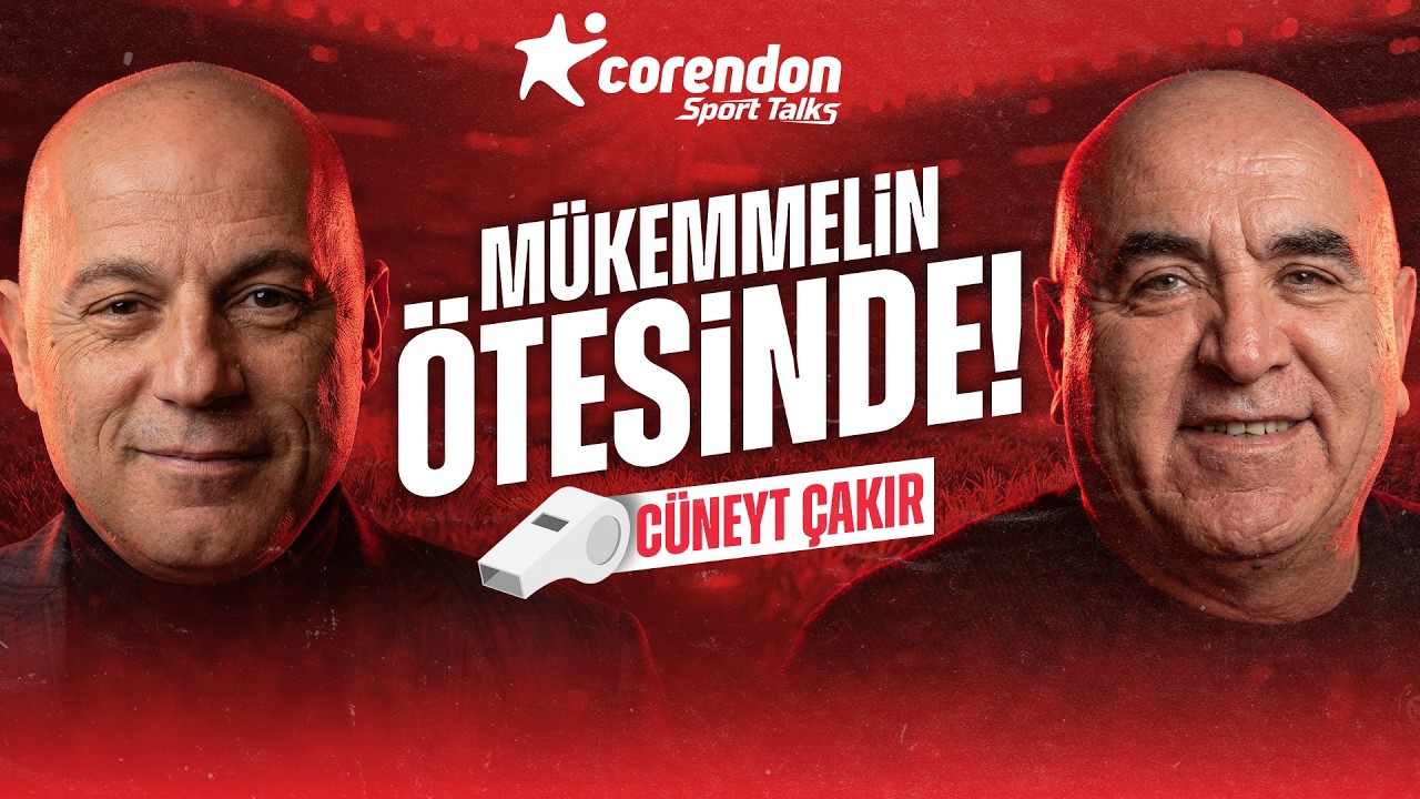 Cüneyt Çakır | Dünya Kupası, VAR ve Şampiyonlar Ligi Finali | Corendon Sport Talks Bölüm 46