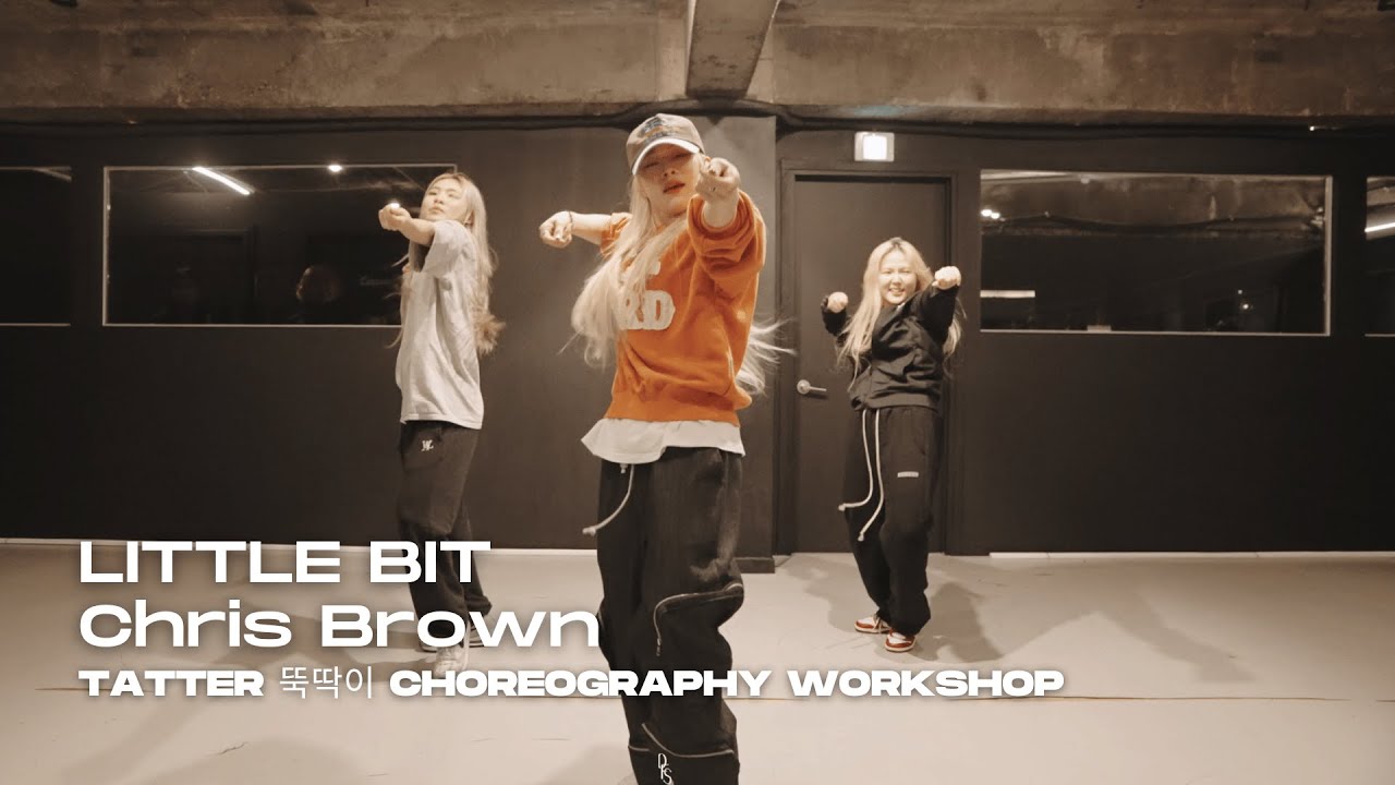 Little Bit - Chris Brown / Tatter 뚝딱이 Choreography Workshop / DFS STUDIO 2024