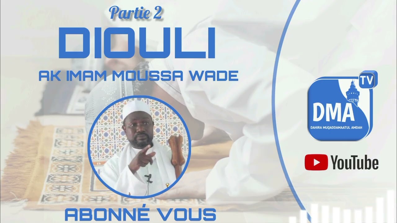 🛑Partie 2 DIOULI    Lou mata bayi xél ak Imam Moussa Wade 