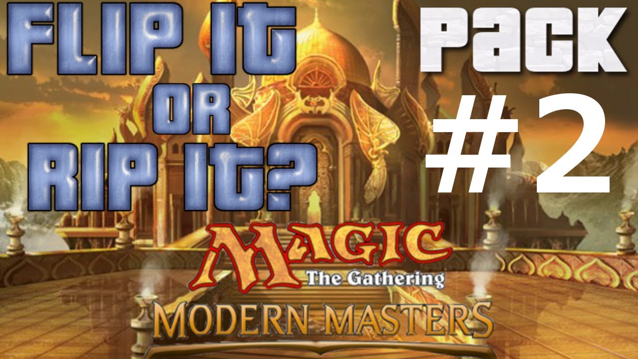 Flip it or Rip it: MTG Modern Masters booster pack #2