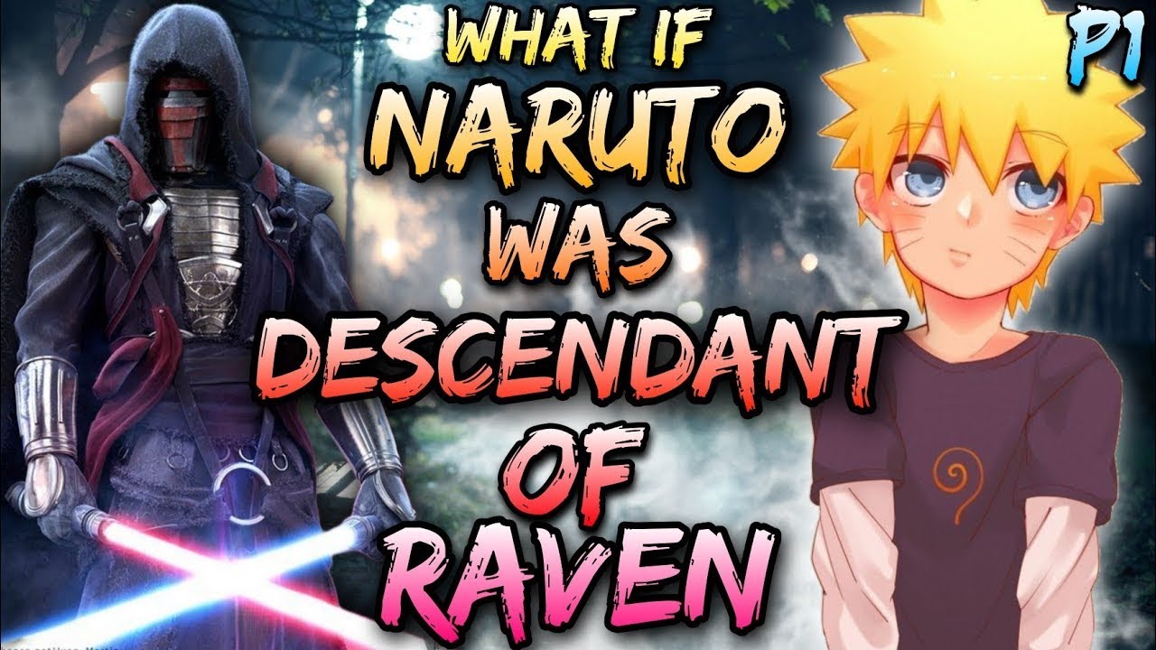 What If Naruto Was Descendant Of Raven Part 1