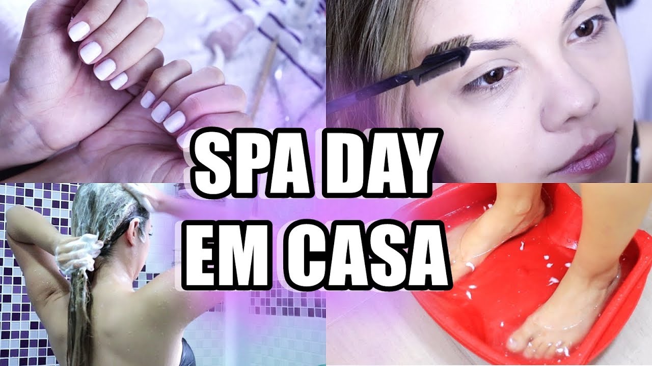 SPA DAY EM CASA - CABELO, UNHAS  E PELE: como ficar linda sem gastar muito!