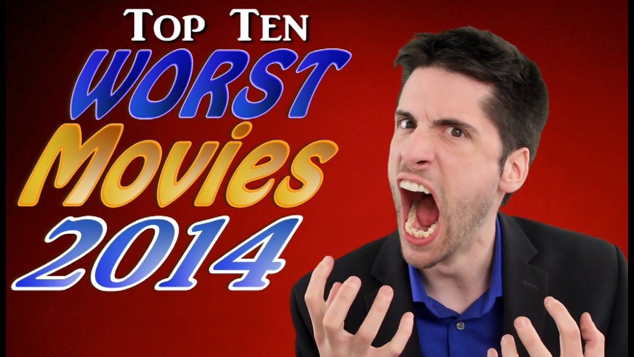 Top 10 WORST Movies 2014