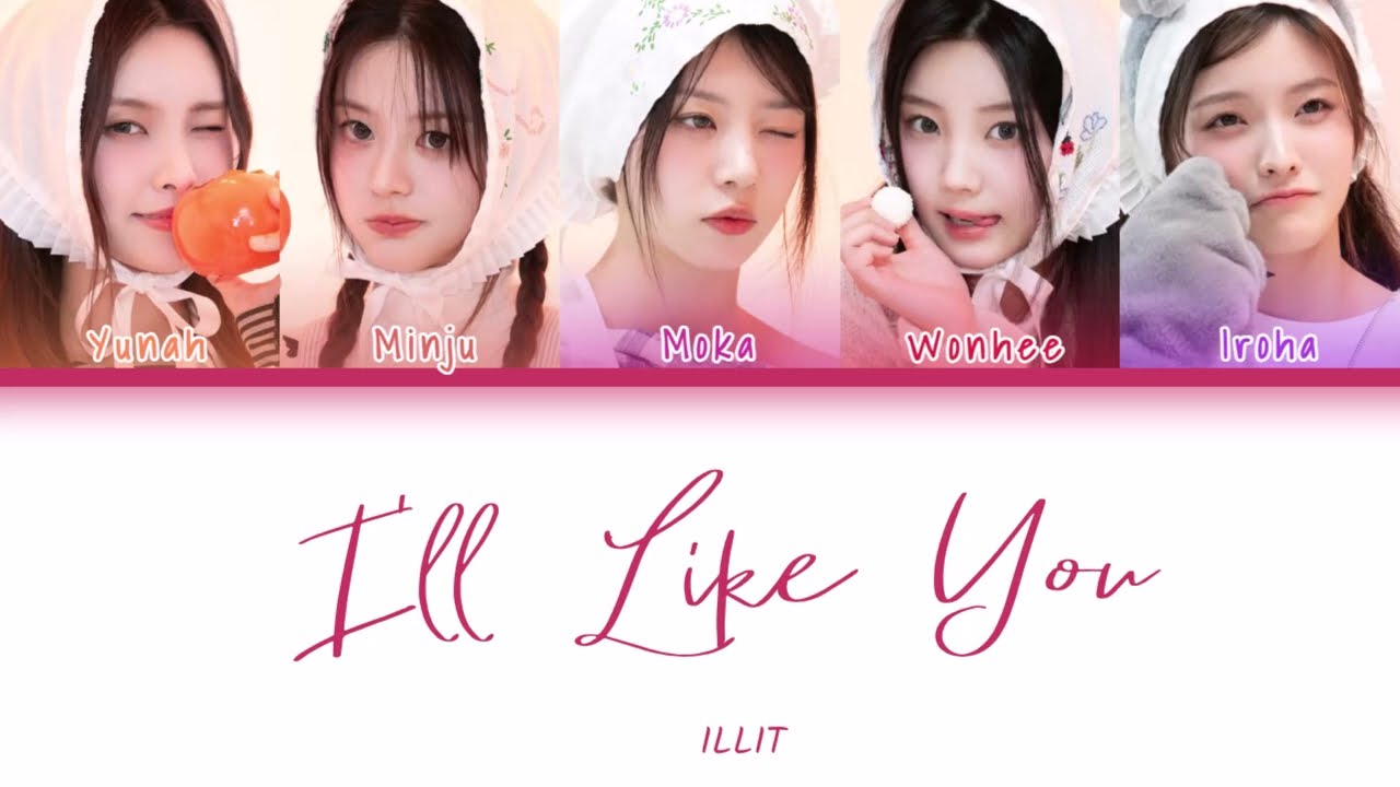 ILLIT (아일릿) - I&rsquo;ll Like You 韓繁中字 [I&rsquo;LL LIKE YOU] (Color Coded Lyrics Chn/Rom/Han)