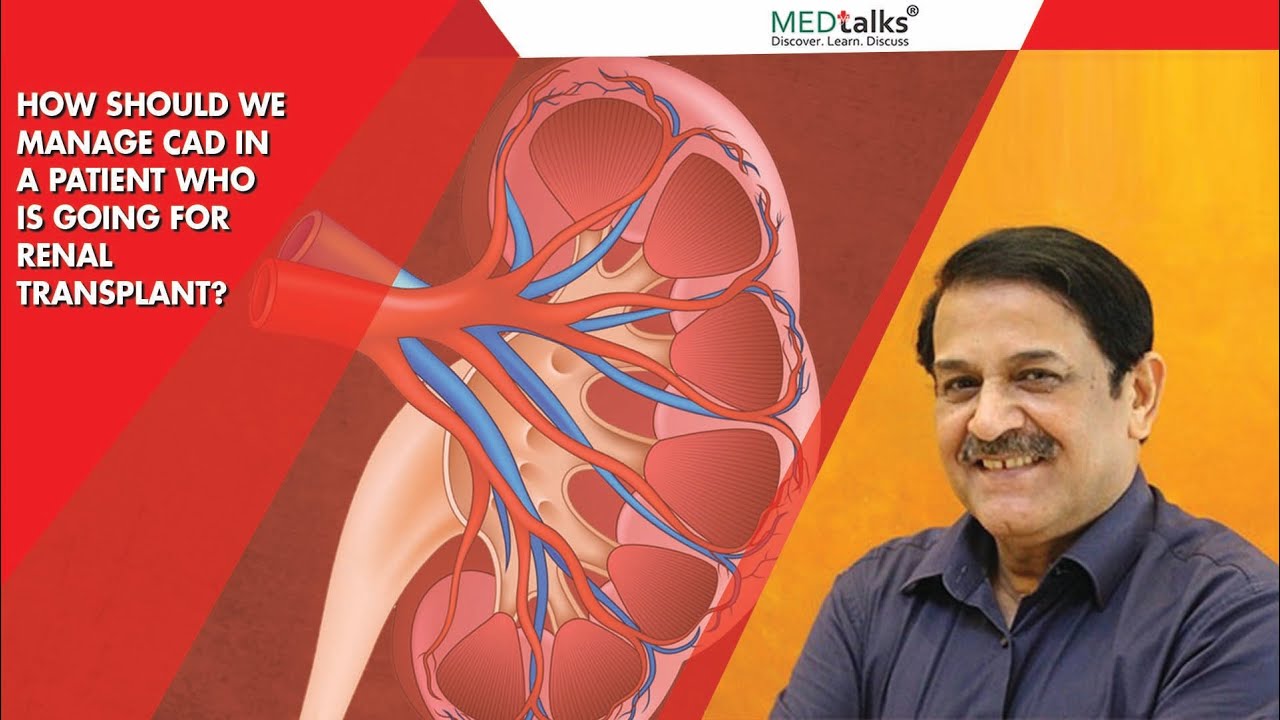 How to manage CAD in a patient who is going for renal transplant? : Dr Ramesh Hotchandani | Medtalks