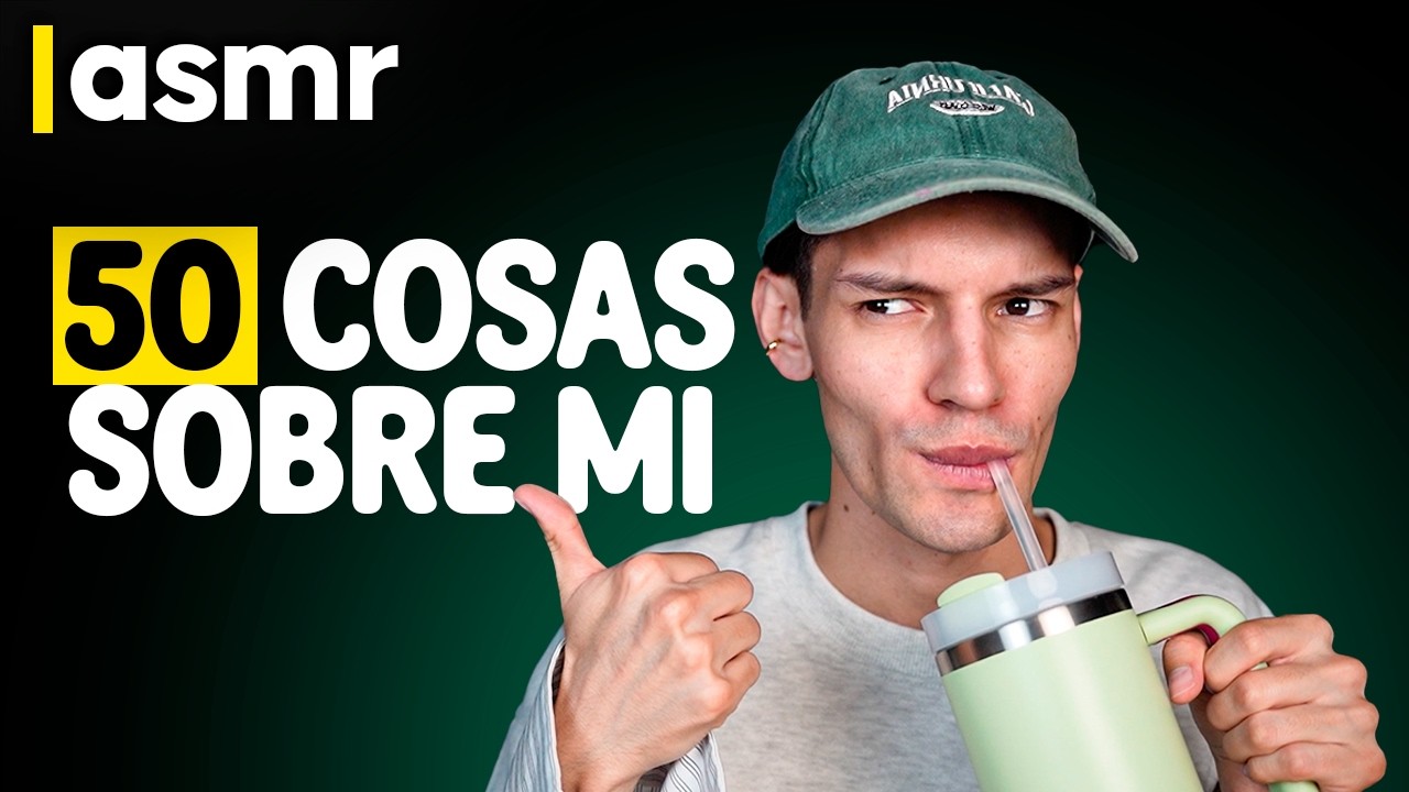 ASMR espa&ntilde;ol 50 COSAS SOBRE MI con solo susurros