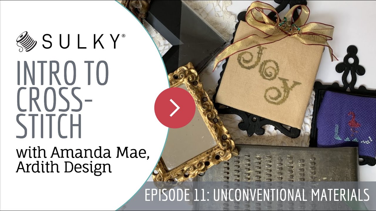 Intro to Cross-Stitch, Episode 11: Unconventional Materials