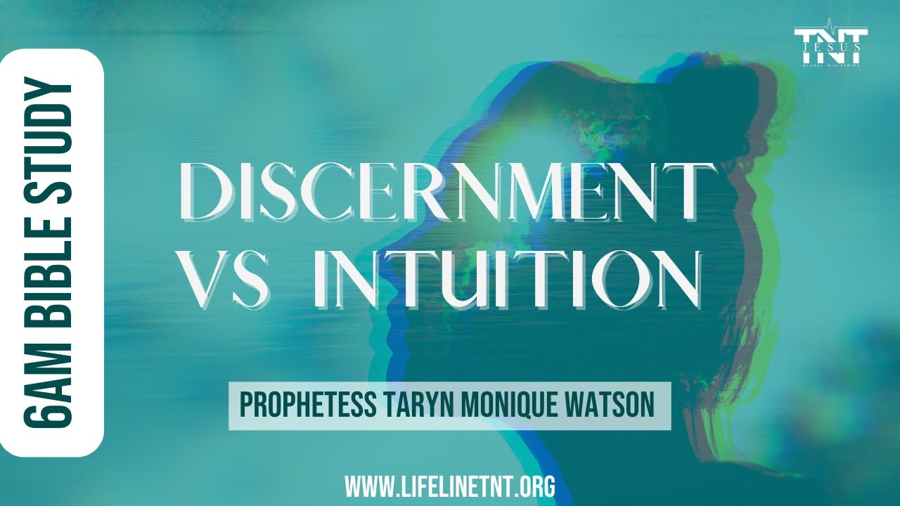 Discernment vs. Intuition | 6AM Bible Study with Prophetess Taryn Monique Watson