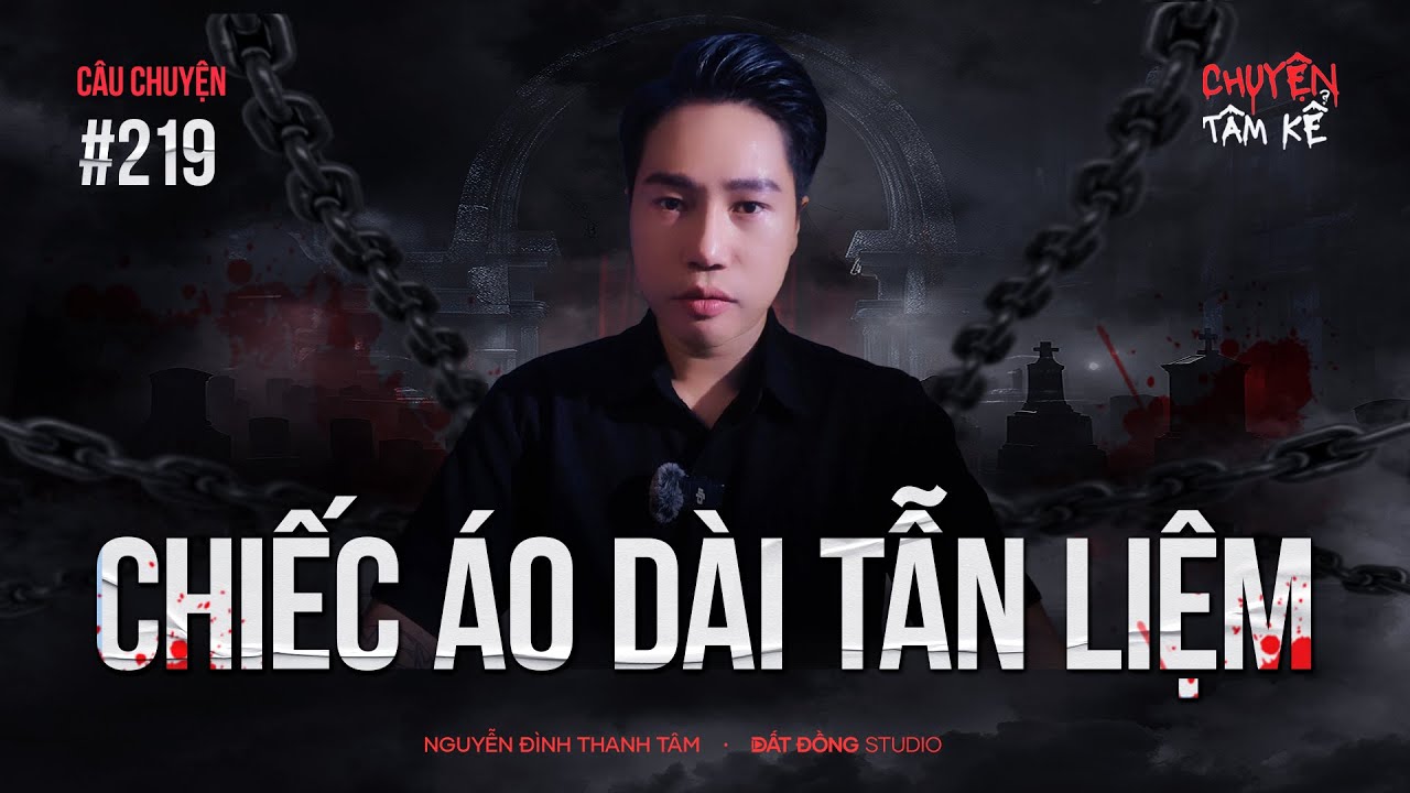 CHIẾC ÁO DÀI TẪN LIỆM - Chuyện Tâm Linh Tâm Kể