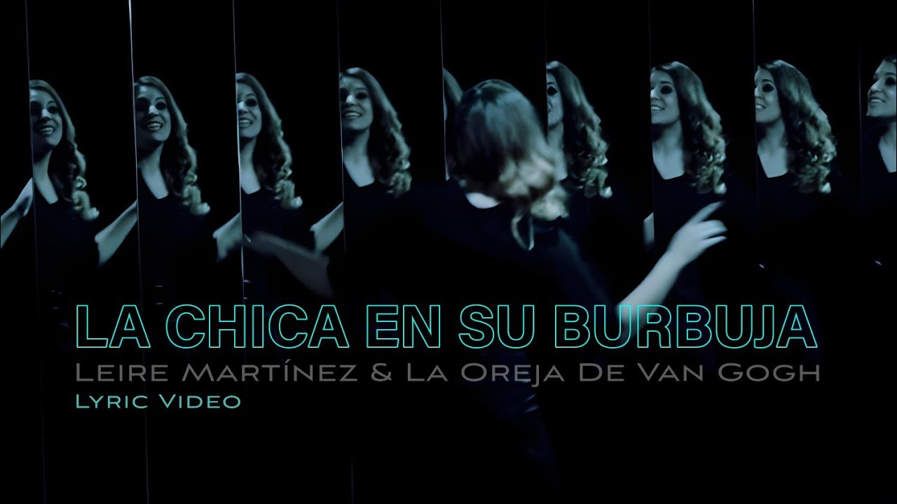 La Oreja De Van Gogh - La Chica En Su Burbuja (Lyric Video)(Versión Extendida)
