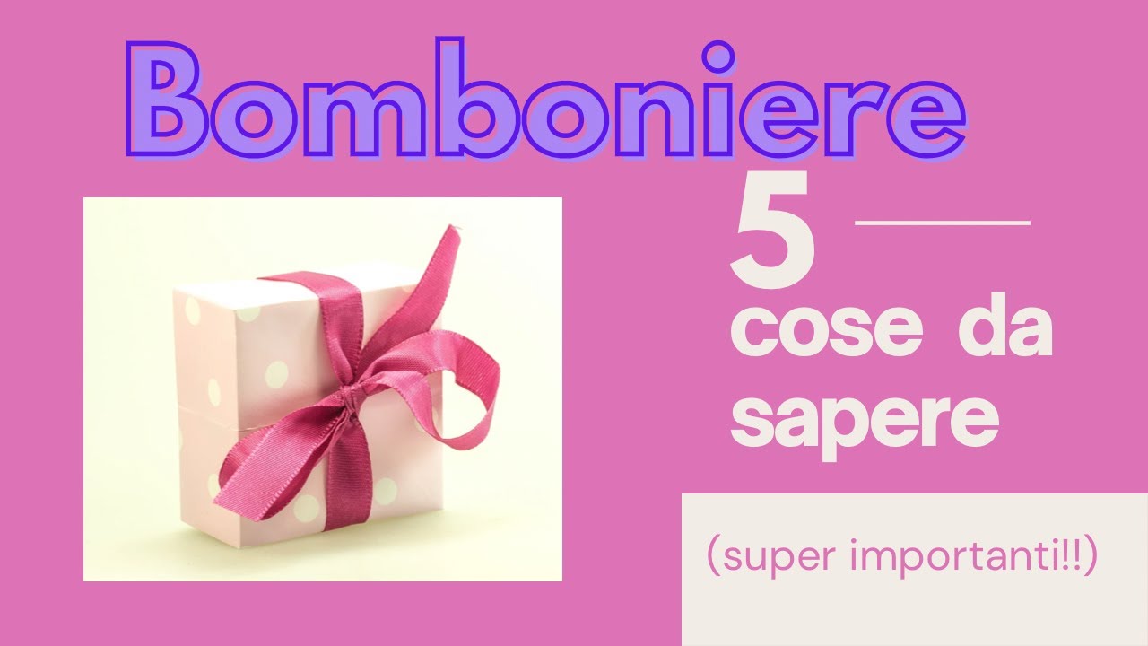 Bomboniere matrimonio 5 COSE DA SAPERE - fai da te - idee