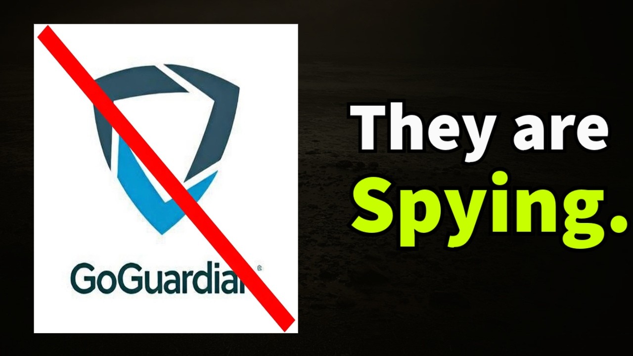 Your School Must Ban GoGuardian IMMEDIATELY!