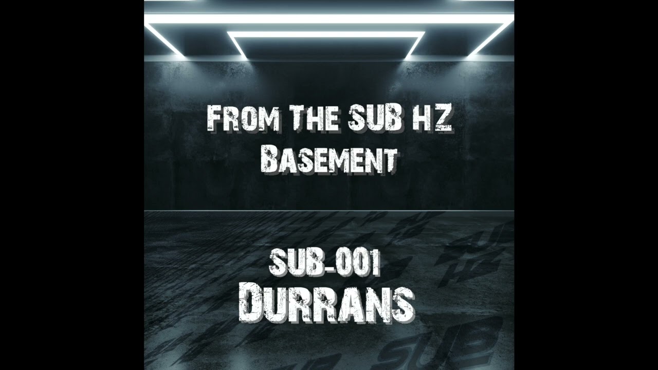 SUB HZ-001 - SUB HZ Basement Mix - Durrans