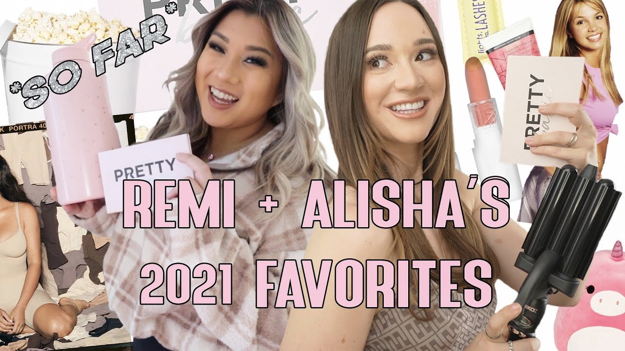 Remi & Alisha's 2021 Favorites *SO FAR*