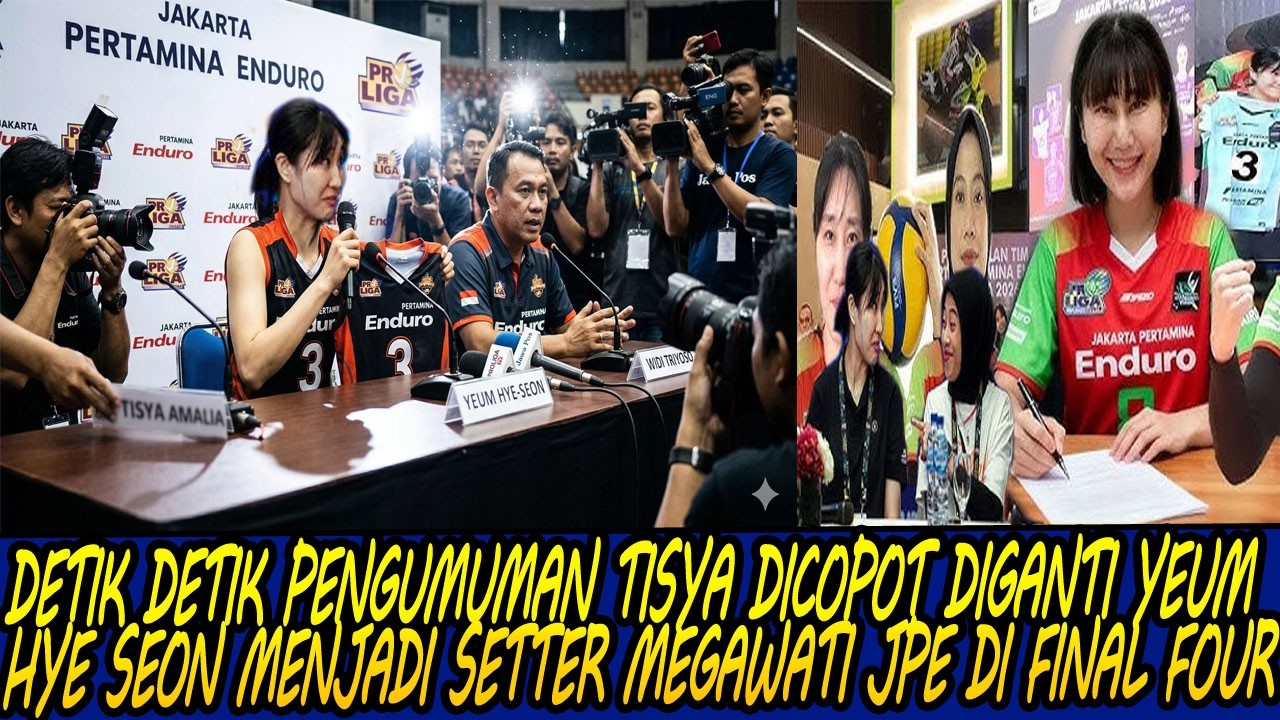 DETIK DETIK PENGUMUMAN TISYA DICOPOT DIGANTI YEUM HYE SEON MENJADI SETTER MEGAWATI JPE DI FINAL FOUR