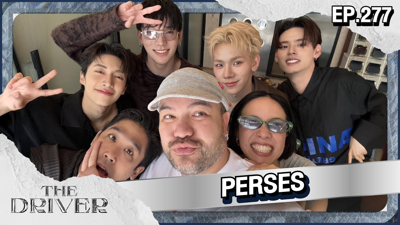 The Driver EP.277 - PERSES @perses_official