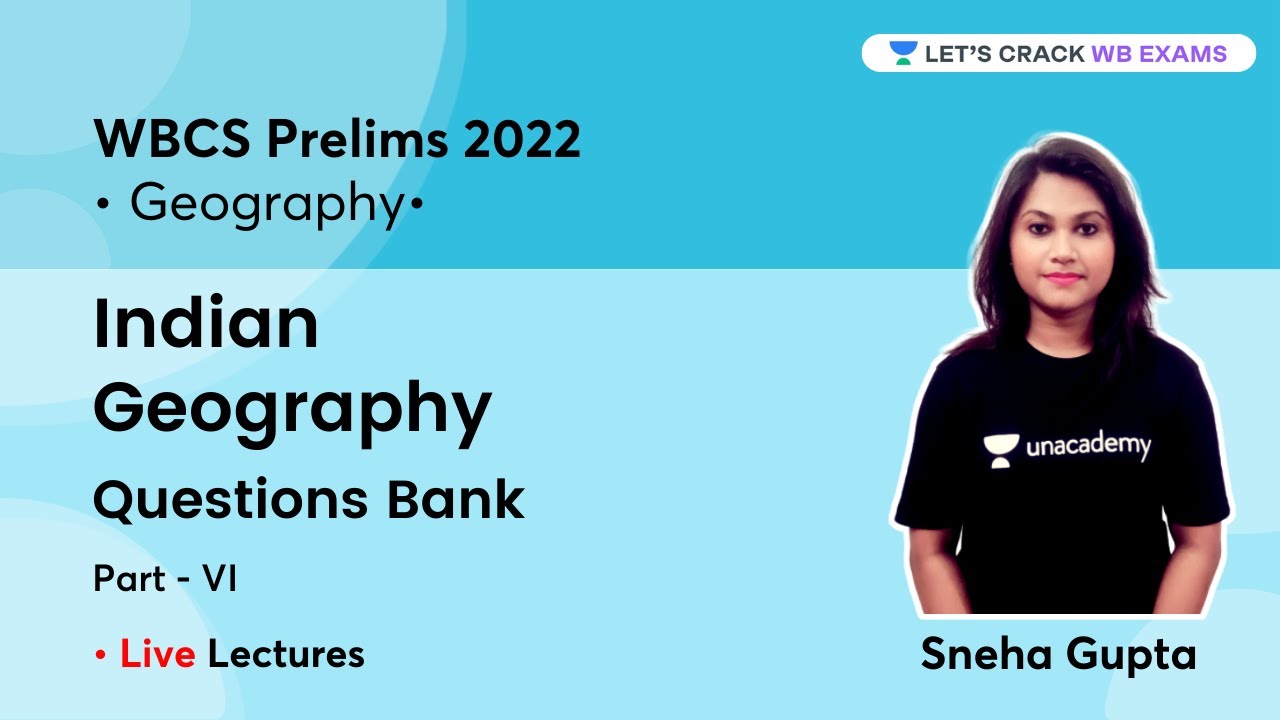Indian Geography | Questions Bank (Part-VI) | WBCS Prelims 2022 | WB Exams | Sneha Gupta