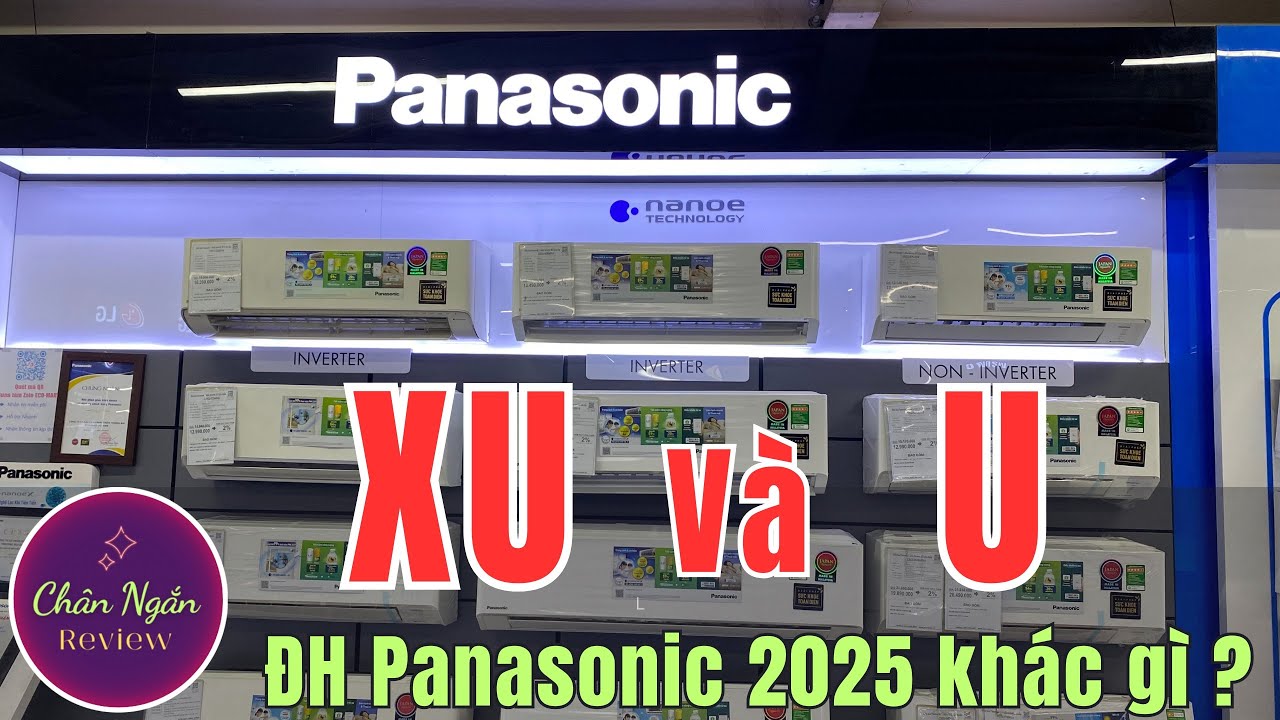 Điều hoà Panasonic XU và U 2025 nên chọn mẫu nào ? So sánh chi tiết | Chân Ngắn RV