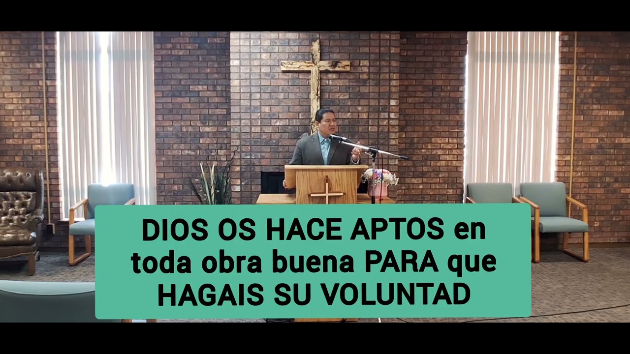 DIOS OS HACE APTOS en toda obra buena PARA QUE HAGAIS SU VOLUNTAD