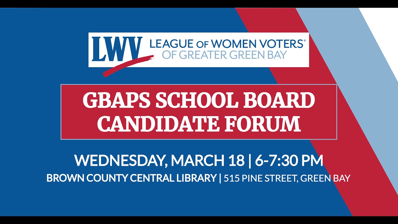 League of Women Green Bay Area Public Schools School Board Forum - March 18, 2026 - 6-7:30 PM