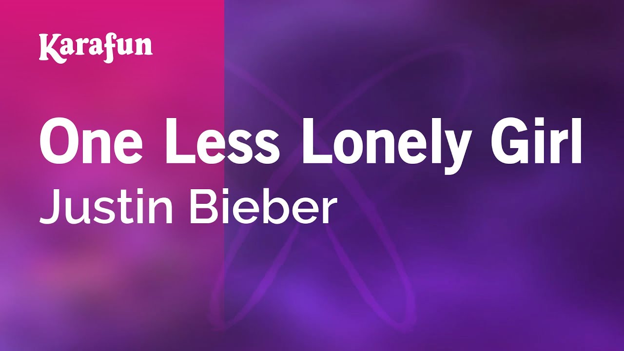One Less Lonely Girl - Justin Bieber | Karaoke Version | KaraFun