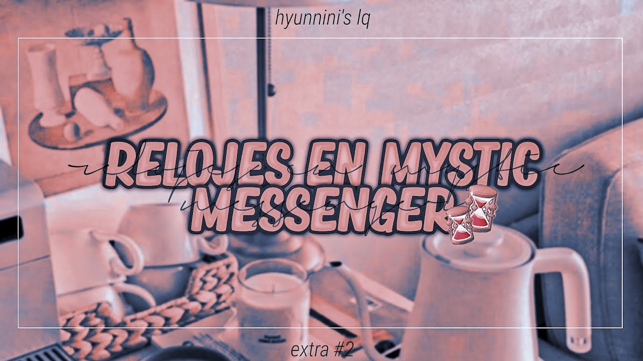 ⌛ — como conseguir relojes en mystic messenger┊「 extra #2 」