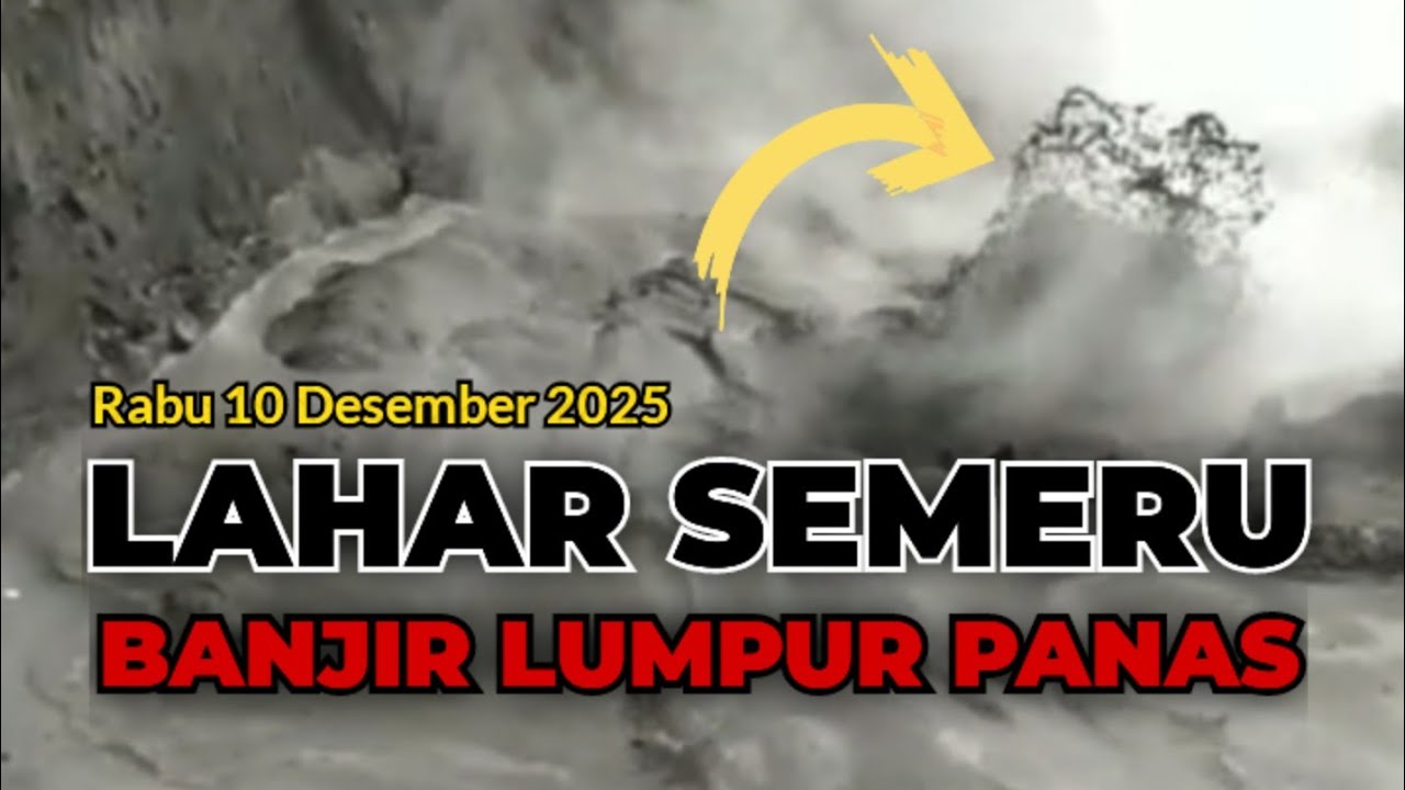 ASLI NGERI !!! BANJIR LUMPUR PANAS SEMERU RABU 10 DESEMBER 2025
