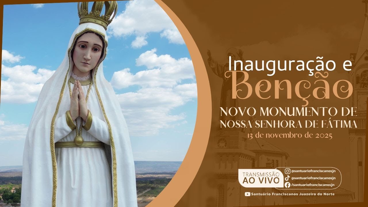 Inauguração e bênção do novo Monumento de Nossa Senhora de Fátima - 13 NOVEMBRO 2025
