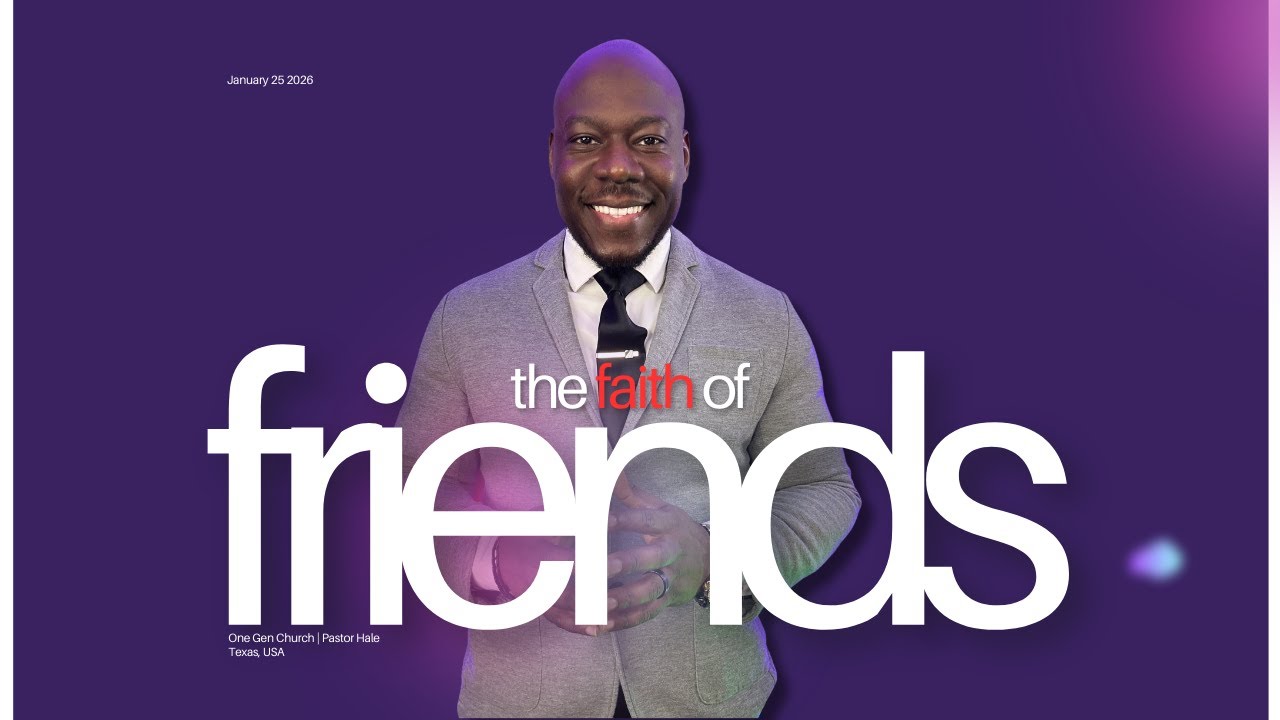 The Faith of Friends | OneGen Church | Pastor Hale | 1-25-2026