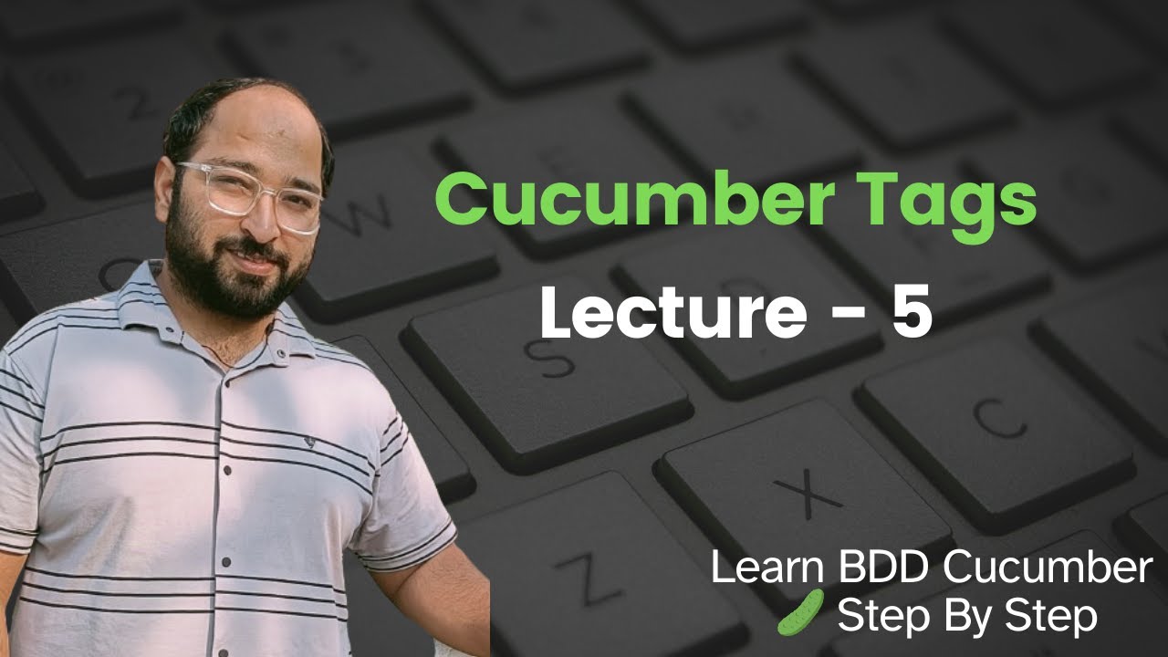 Lecture5: Run Specific Test cases in BDD Cucumber || Tags - Cucumber Options