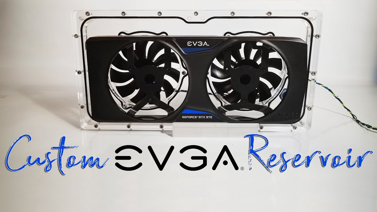 Custom Evga Fans Reservoir