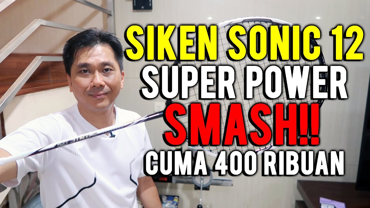 SIKEN SONIC 12!! SUPER POWER SMASH!! CUMA 400 RIBUAN