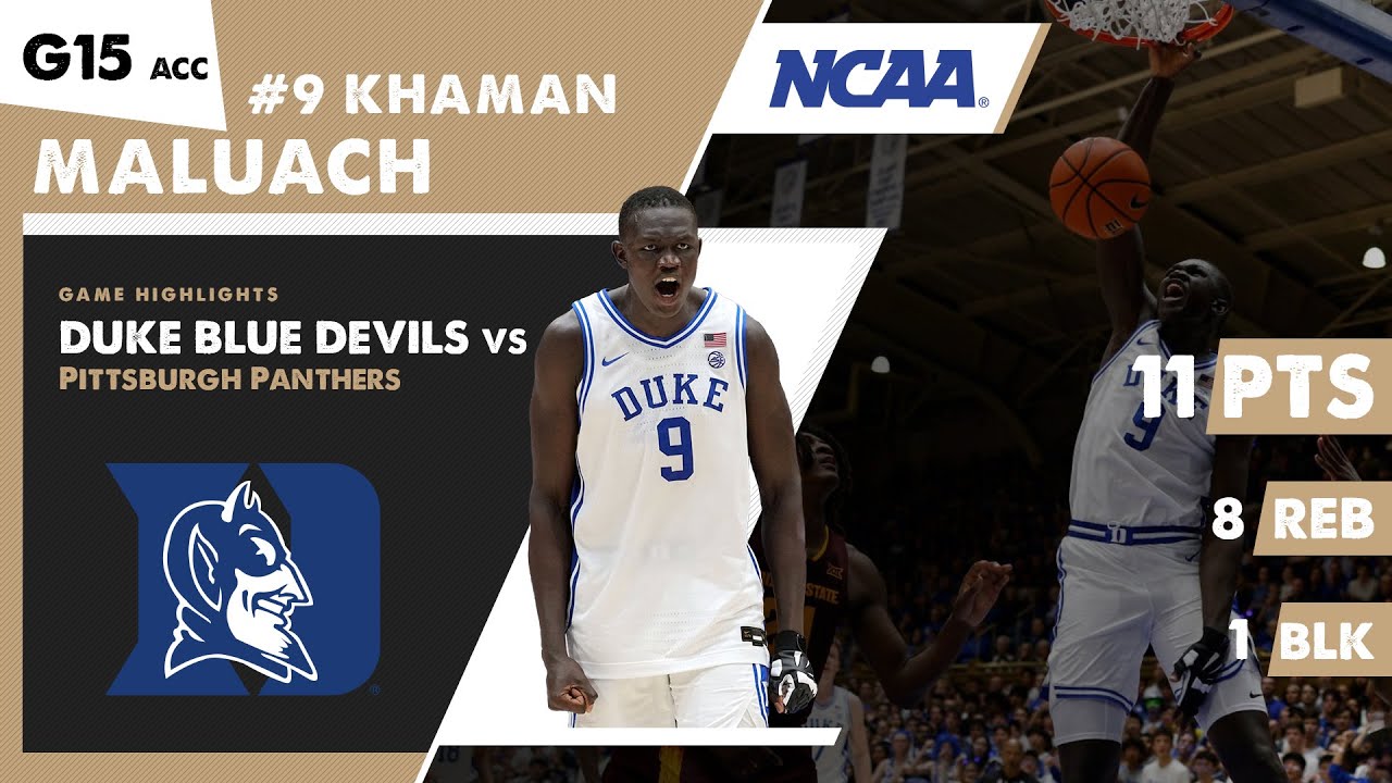 KHAMAN MALUACH 11 PTS & 8 REB Duke Blue Devils vs Pittsburgh Panthers