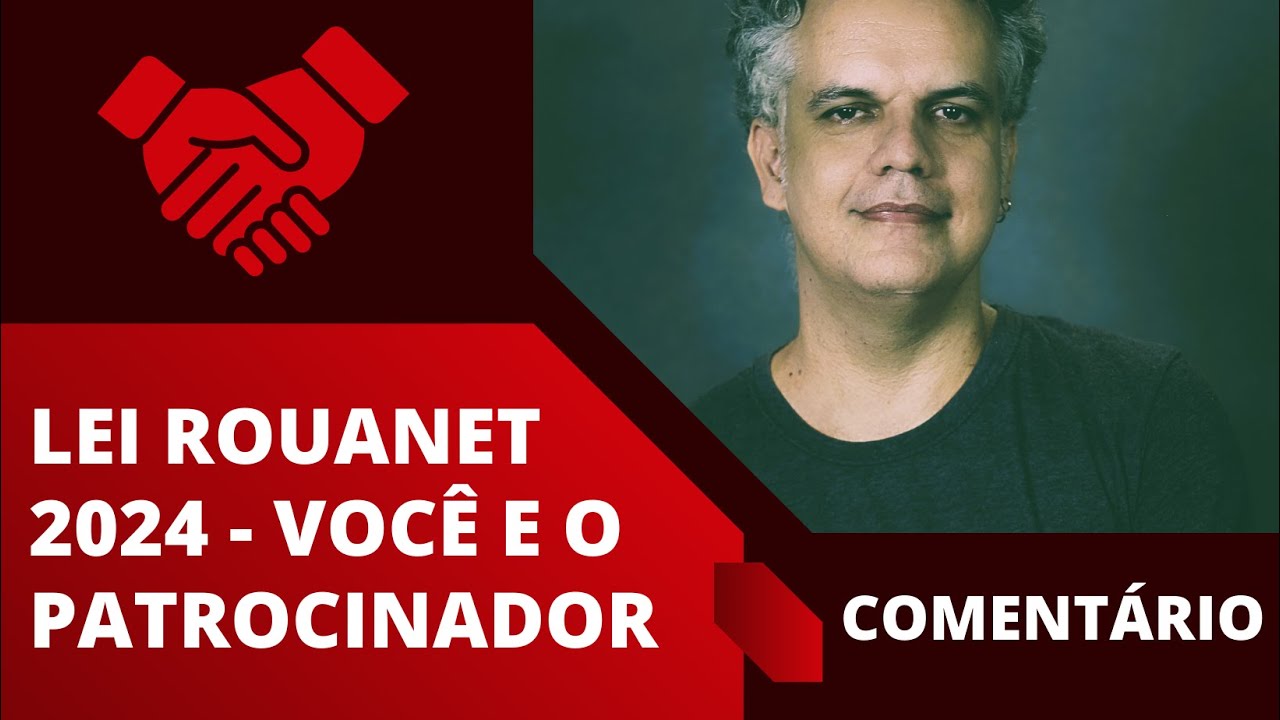 Lei Rouanet 2024 - Falando com o Patrocinador