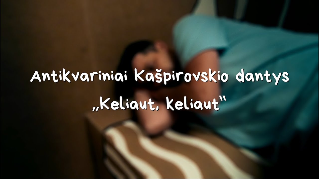 AKD &bull; Antikvariniai Ka&scaron;pirovskio dantys ✦ Keliaut, keliaut