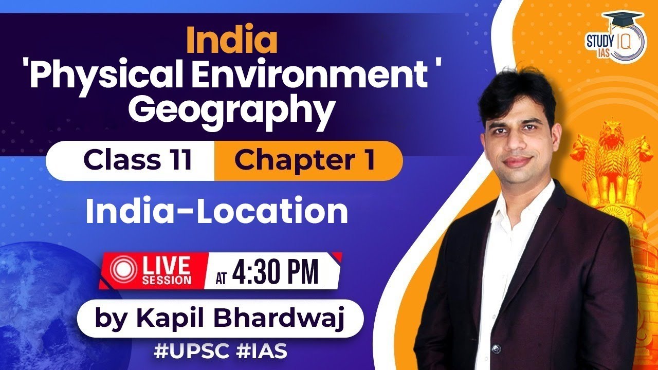 INDIA Physical Environment Geography | Class 11 - Chapter 1 | LIVE SESSION | StudyIQ IAS
