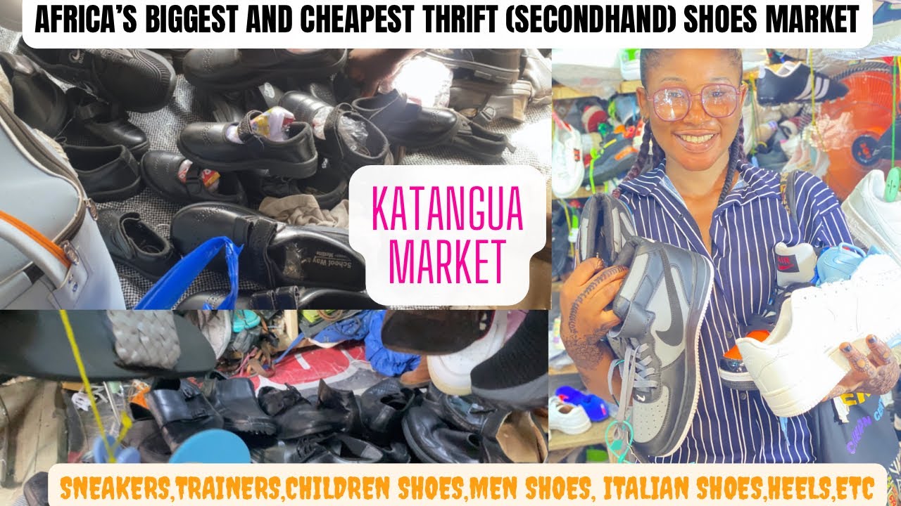 KATANGUA MARKET  | AFRICA’S BIGGEST THRIFT (SECONDHAND) SHOES MARKET | SNEAKERS | CHILDREN SHOES,ETC