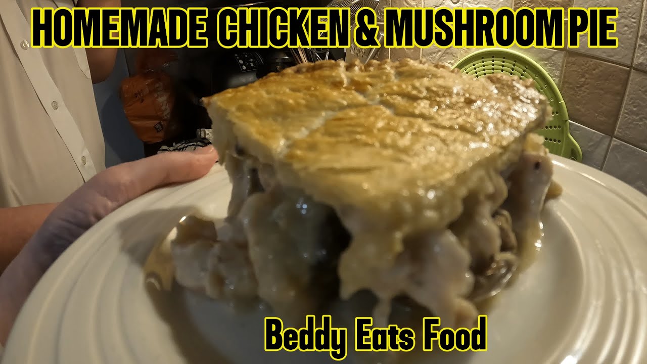 HOMEMADE CHICKEN & MUSHROOM PIE