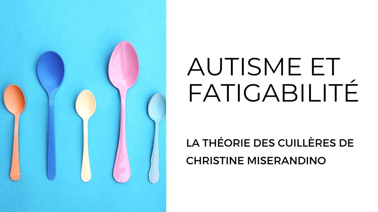 Autisme et fatigabilité : la théorie des cuillères de Christine Miserandino