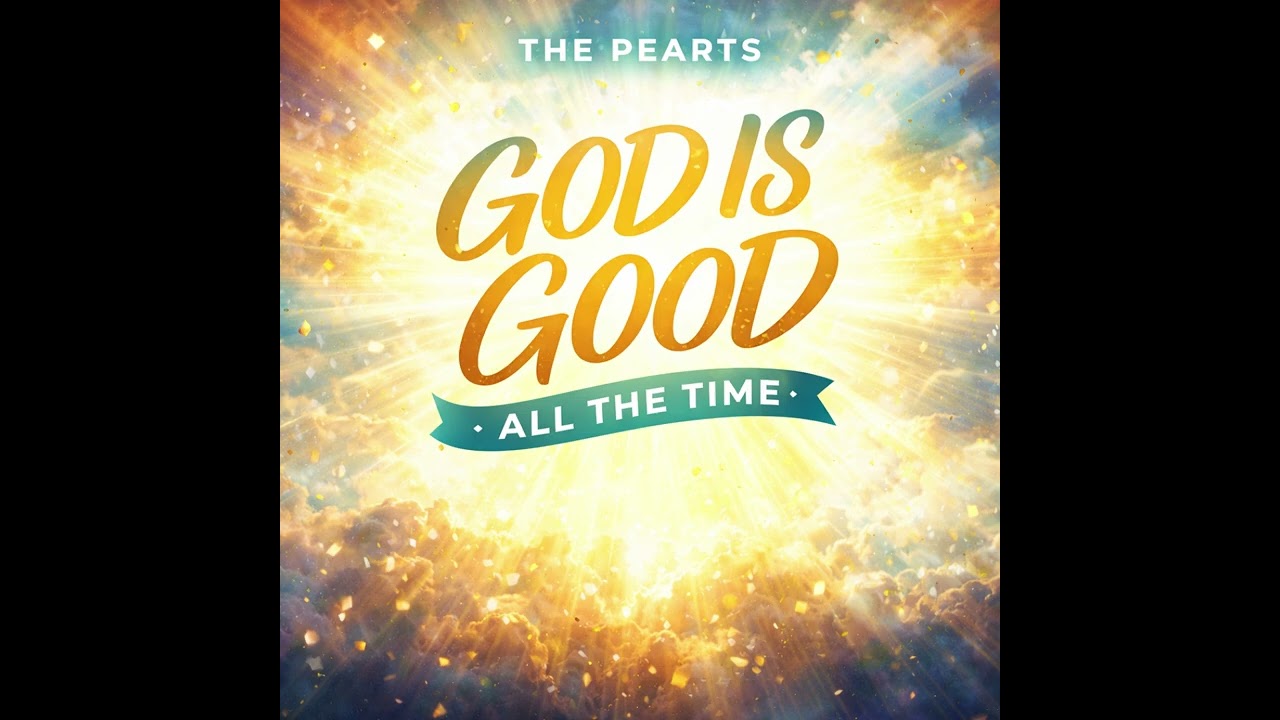 God Is Good All the Time