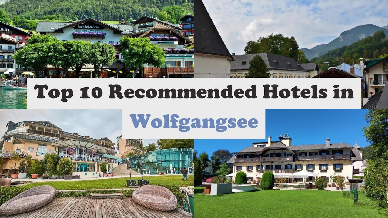 Top 10 Recommended Hotels In Wolfgangsee | Top 10 Best 4 Star Hotels In Wolfgangsee