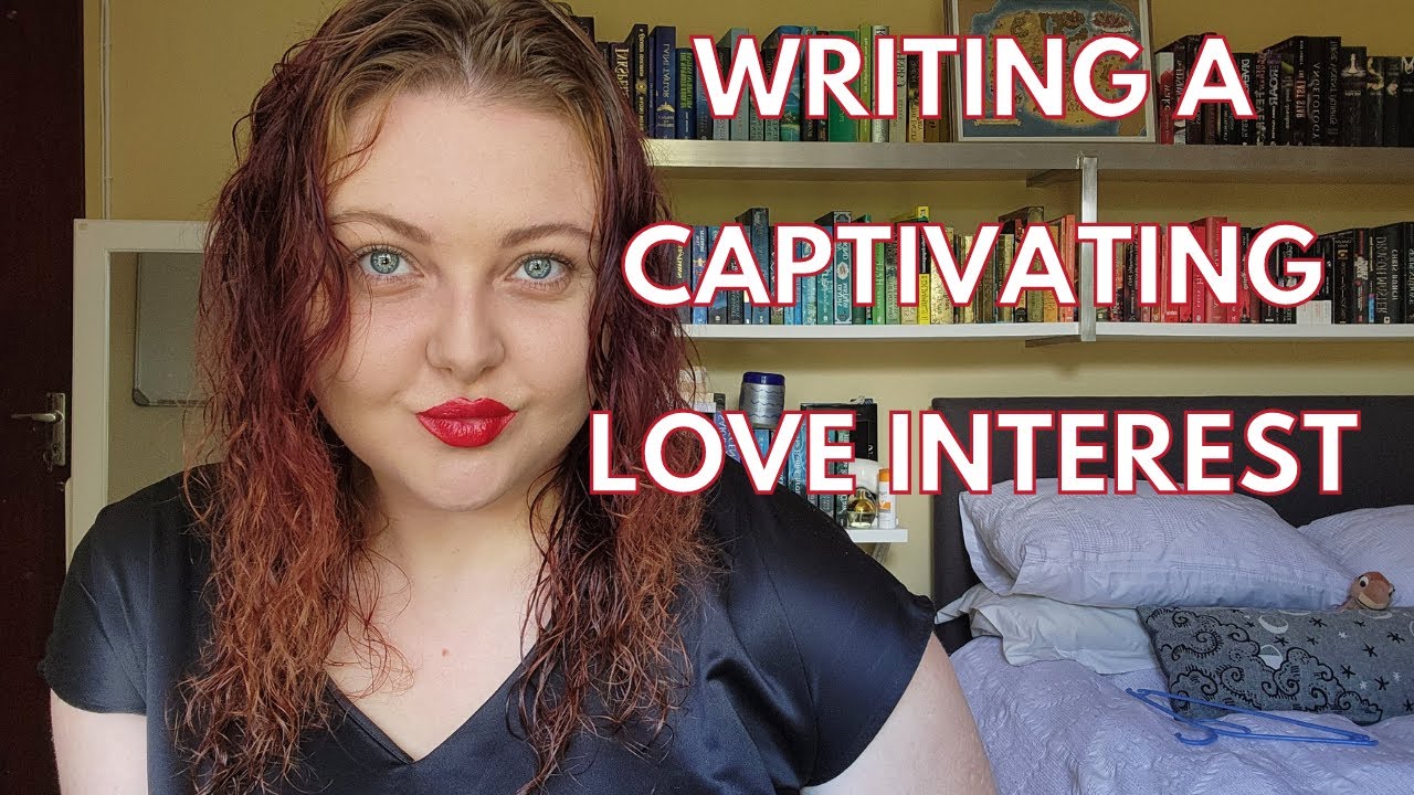 How to Write a Love Interest