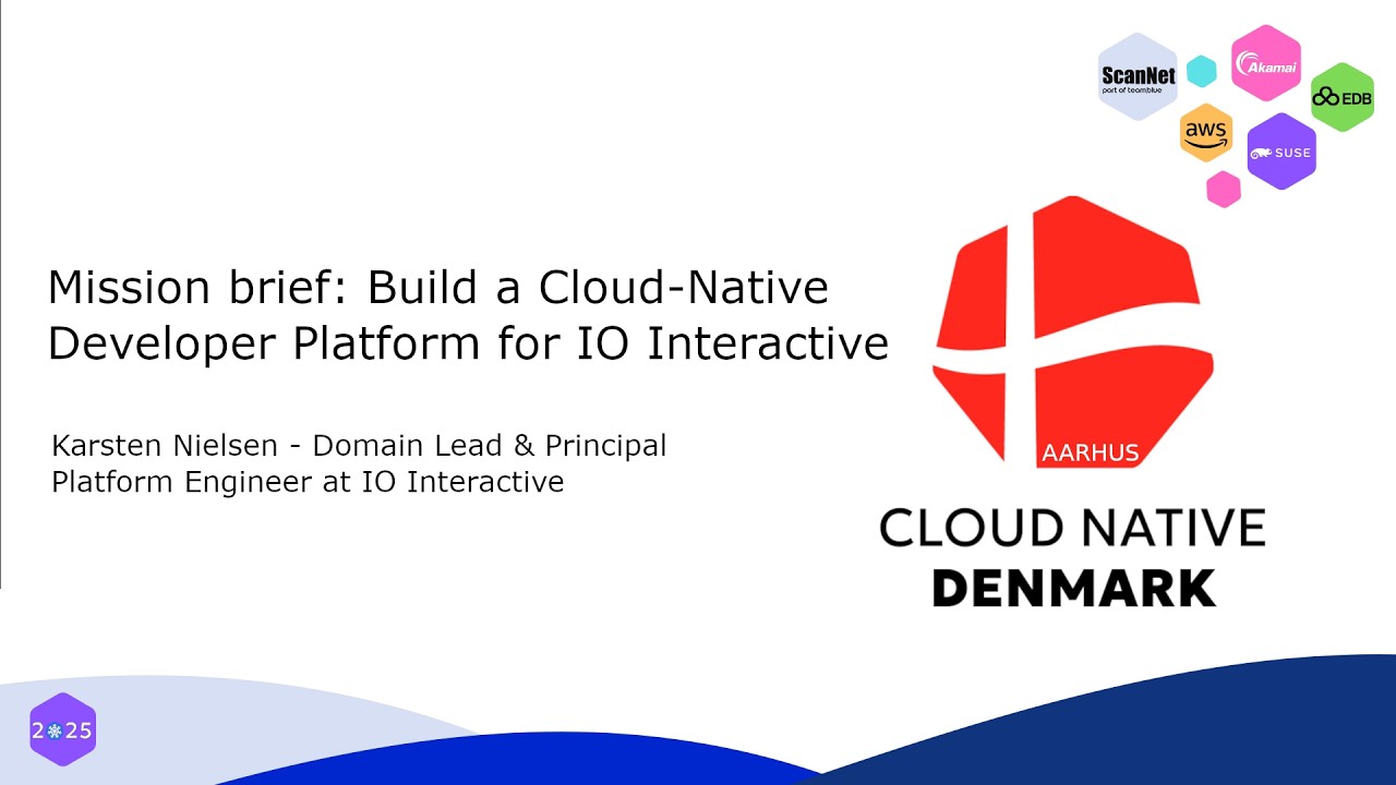 Build a Cloud-Native Developer Platform for IO Interactive | Cloud Native Denmark 2025 Aarhus