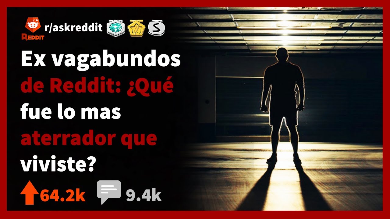 Los ex vagabundos de reddit cuentan las experiencias mas aterradoras que vivieron en las calles