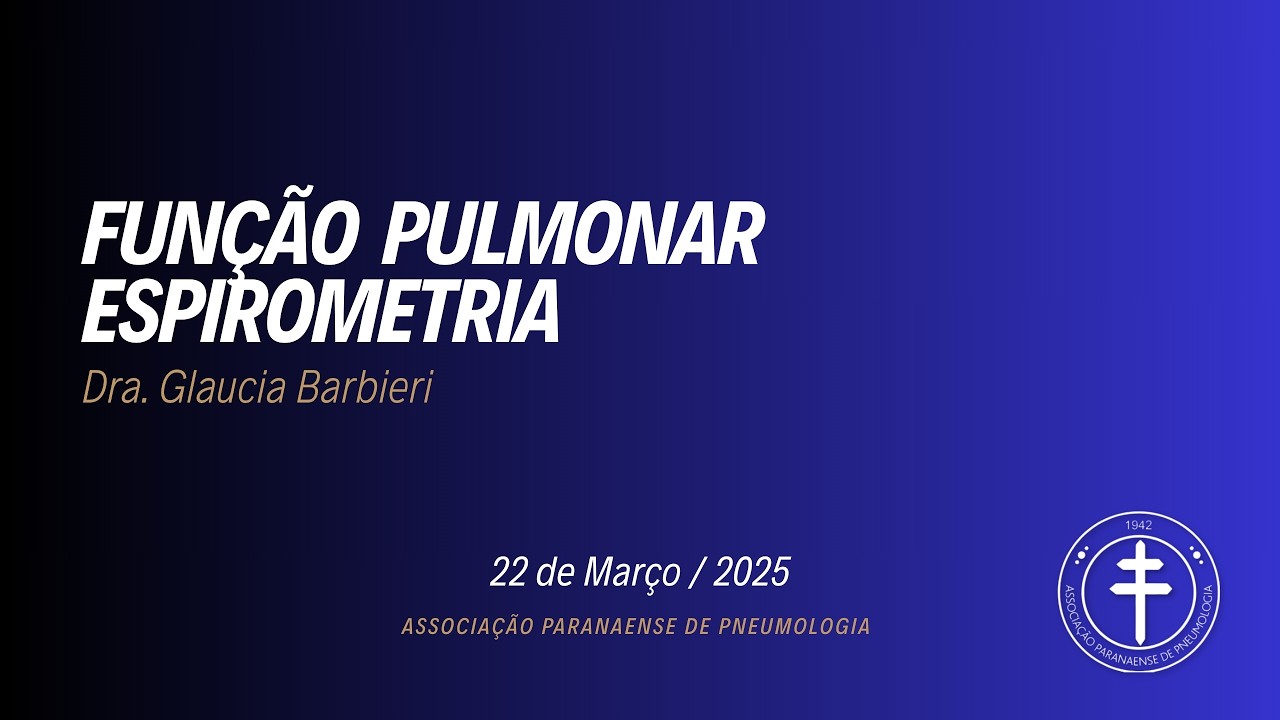 Função Pulmonar Espirometria – Dra. Glaucia Barbieri 22/03/2025