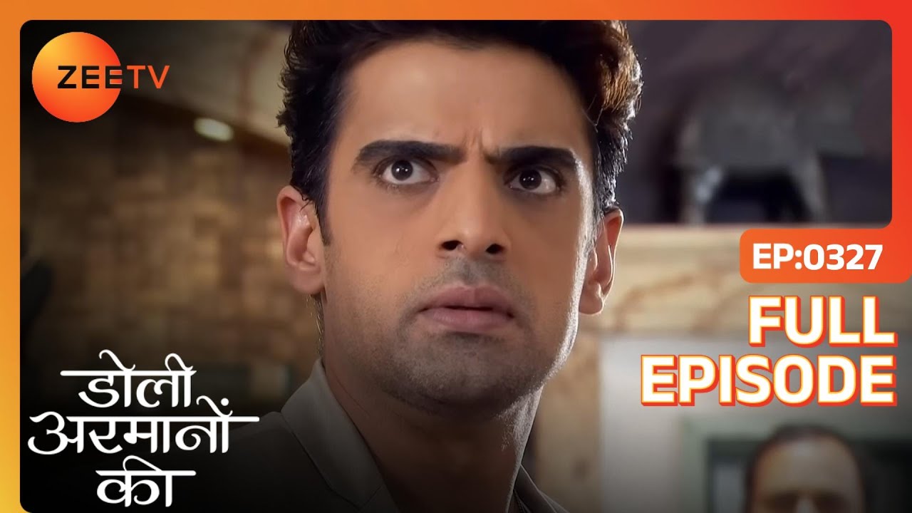 क्यों उड़े Samrat के होश Niranjan को देखकर? | Doli Armaanon Ki | Full Ep. 327 | ZEE TV