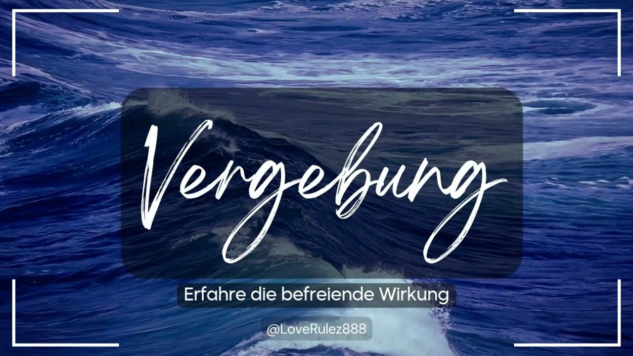 Vergebung - Erfahre die befreiende Wirkung