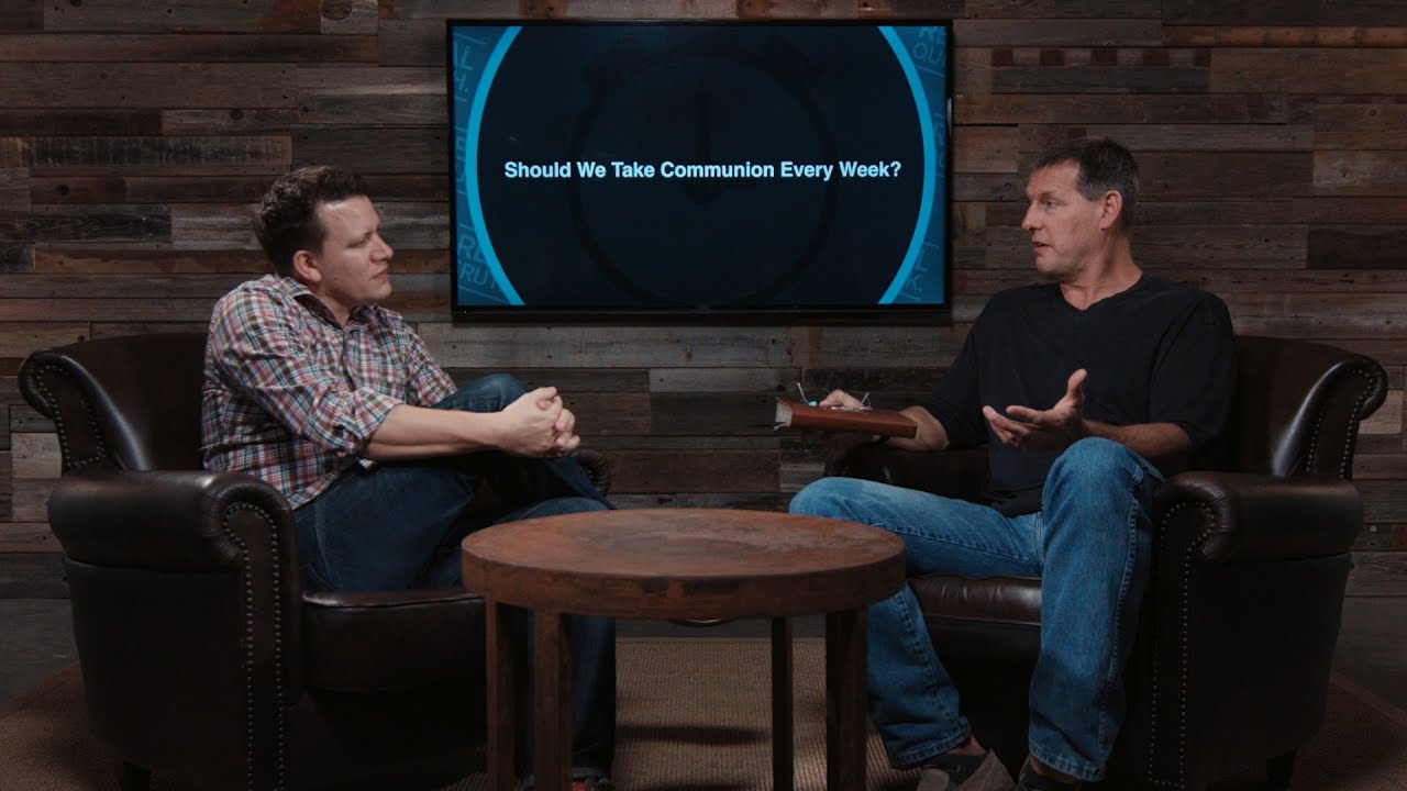 Should We Take Communion Every Week ?